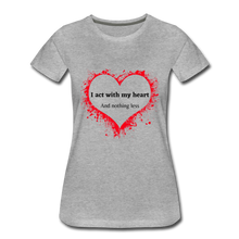 Load image into Gallery viewer, Act With Heart Women’s Premium T-Shirt - heather gray
