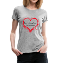 Load image into Gallery viewer, Act With Heart Women’s Premium T-Shirt - heather gray
