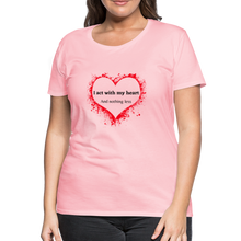 Load image into Gallery viewer, Act With Heart Women’s Premium T-Shirt - pink
