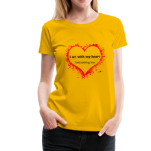 Load image into Gallery viewer, Act With Heart Women’s Premium T-Shirt - sun yellow
