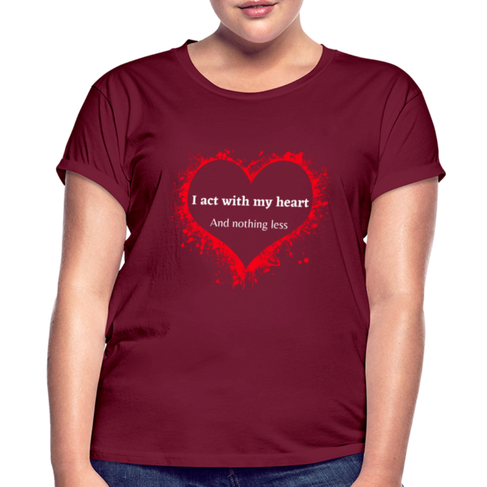 Act With Heart Women's Relaxed Fit T-Shirt - burgundy