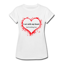 Load image into Gallery viewer, Act With Heart Women&#39;s Relaxed Fit T-Shirt - white
