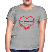 Load image into Gallery viewer, Act With Heart Women&#39;s Relaxed Fit T-Shirt - heather gray
