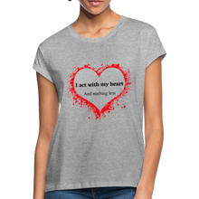 Load image into Gallery viewer, Act With Heart Women&#39;s Relaxed Fit T-Shirt - heather gray
