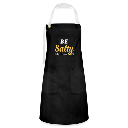 Be Salty (Matthew 5:13) Artisan Apron - black/white