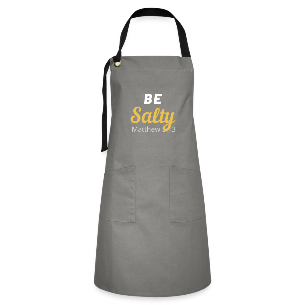 Be Salty (Matthew 5:13) Artisan Apron - gray/black