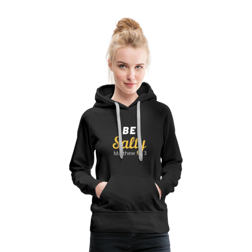 Be Salty (Matthew 5:13) Women’s Premium Hoodie - black