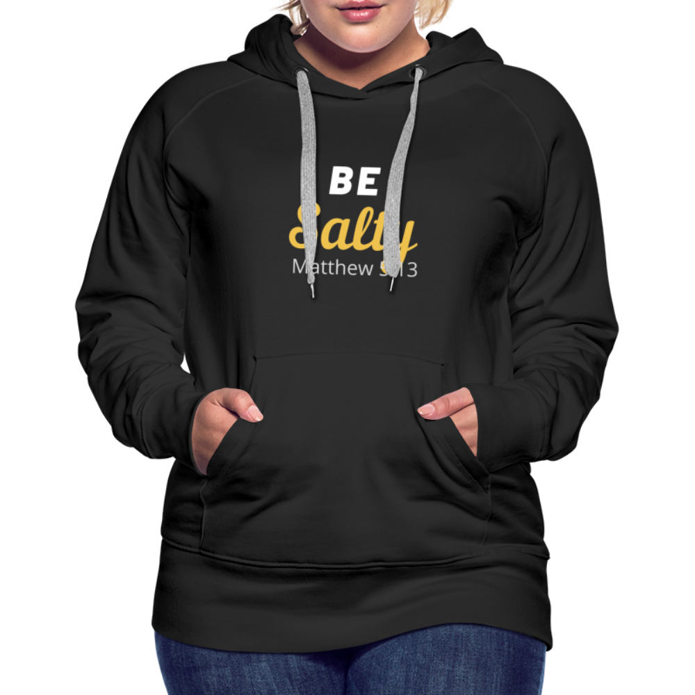 Be Salty (Matthew 5:13) Women’s Premium Hoodie - black