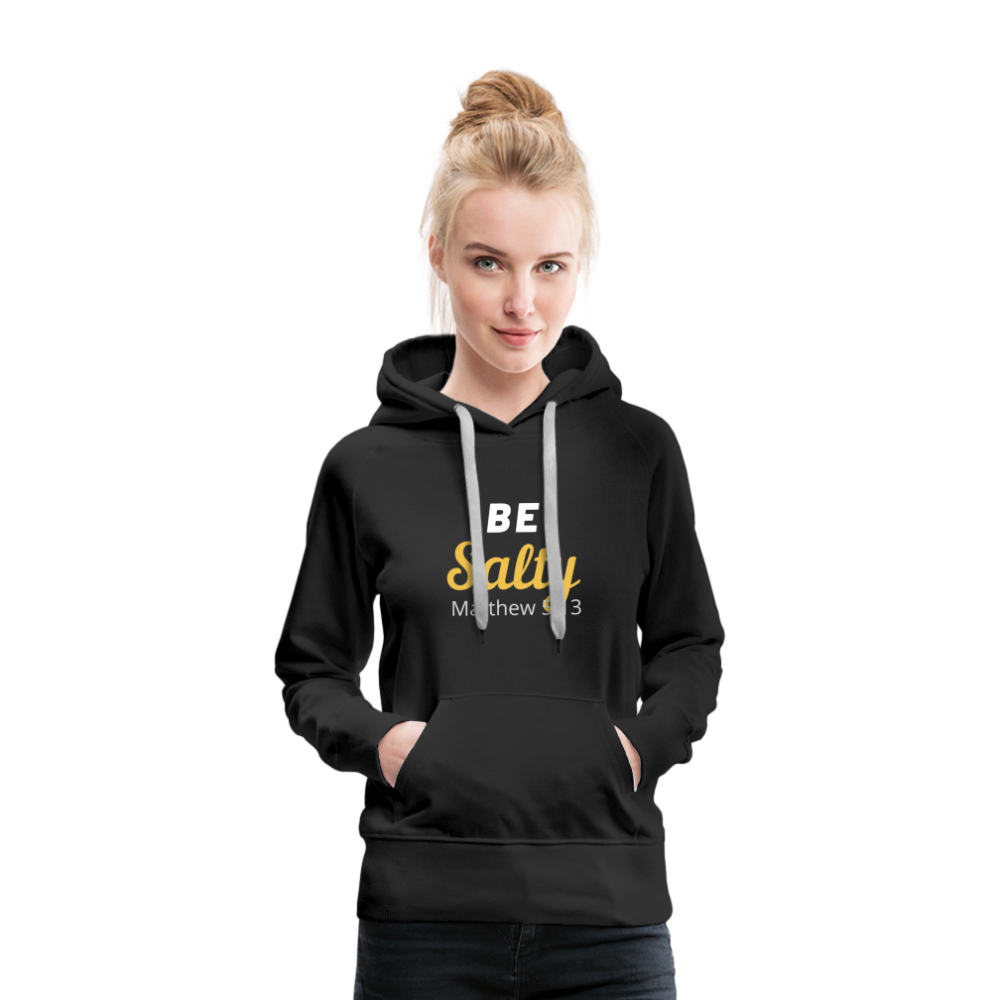 Be Salty (Matthew 5:13) Women’s Premium Hoodie - black