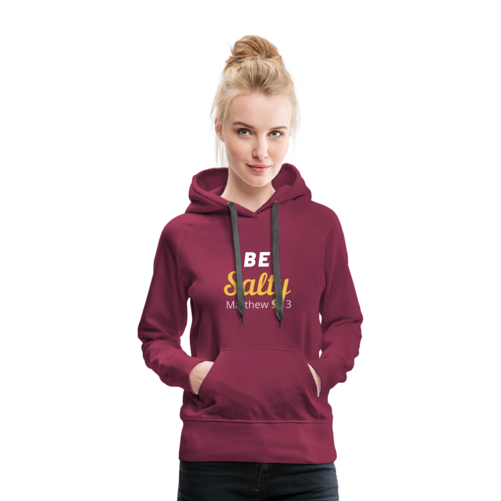Be Salty (Matthew 5:13) Women’s Premium Hoodie - burgundy