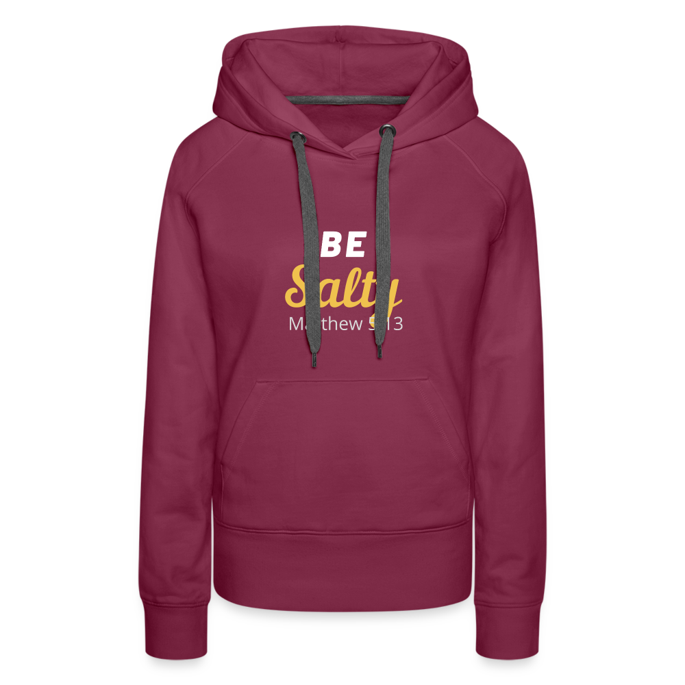 Be Salty (Matthew 5:13) Women’s Premium Hoodie - burgundy