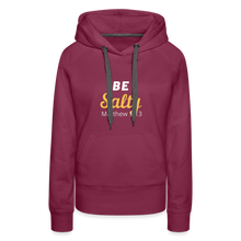 Load image into Gallery viewer, Be Salty (Matthew 5:13) Women’s Premium Hoodie - burgundy
