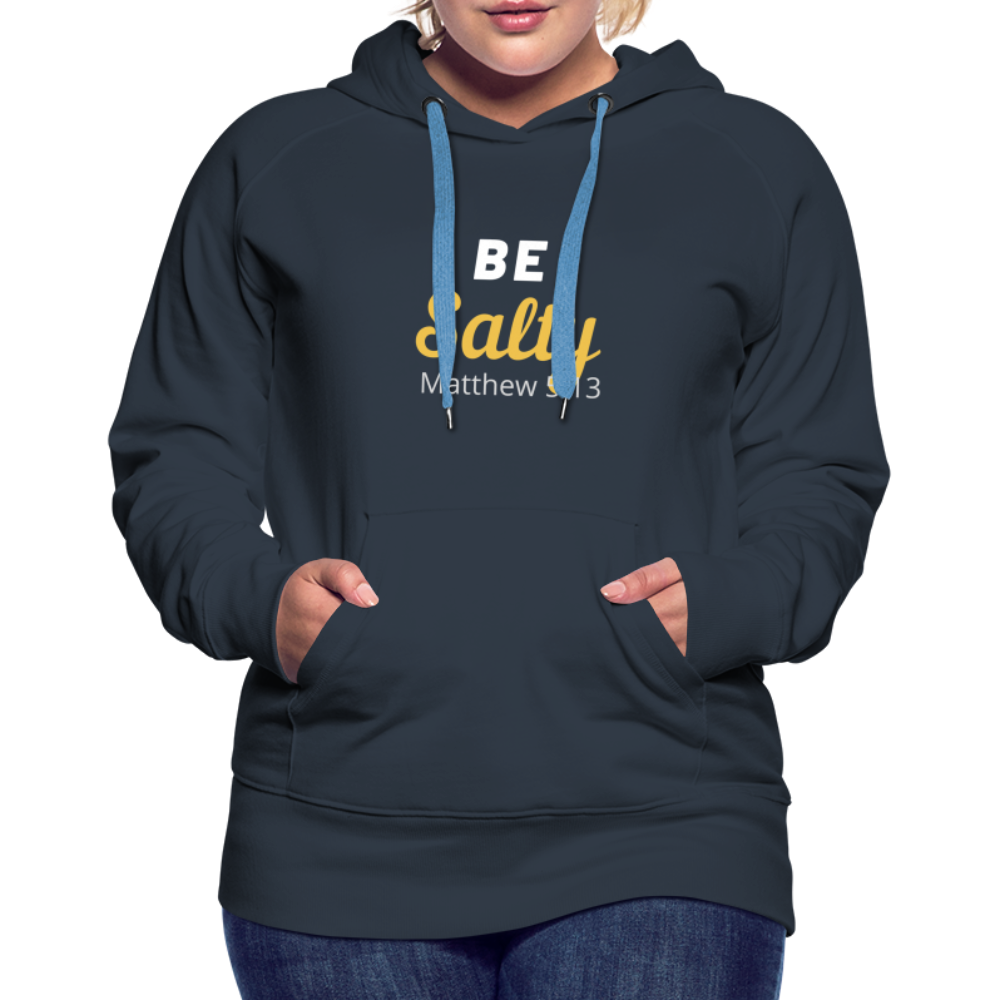 Be Salty (Matthew 5:13) Women’s Premium Hoodie - navy