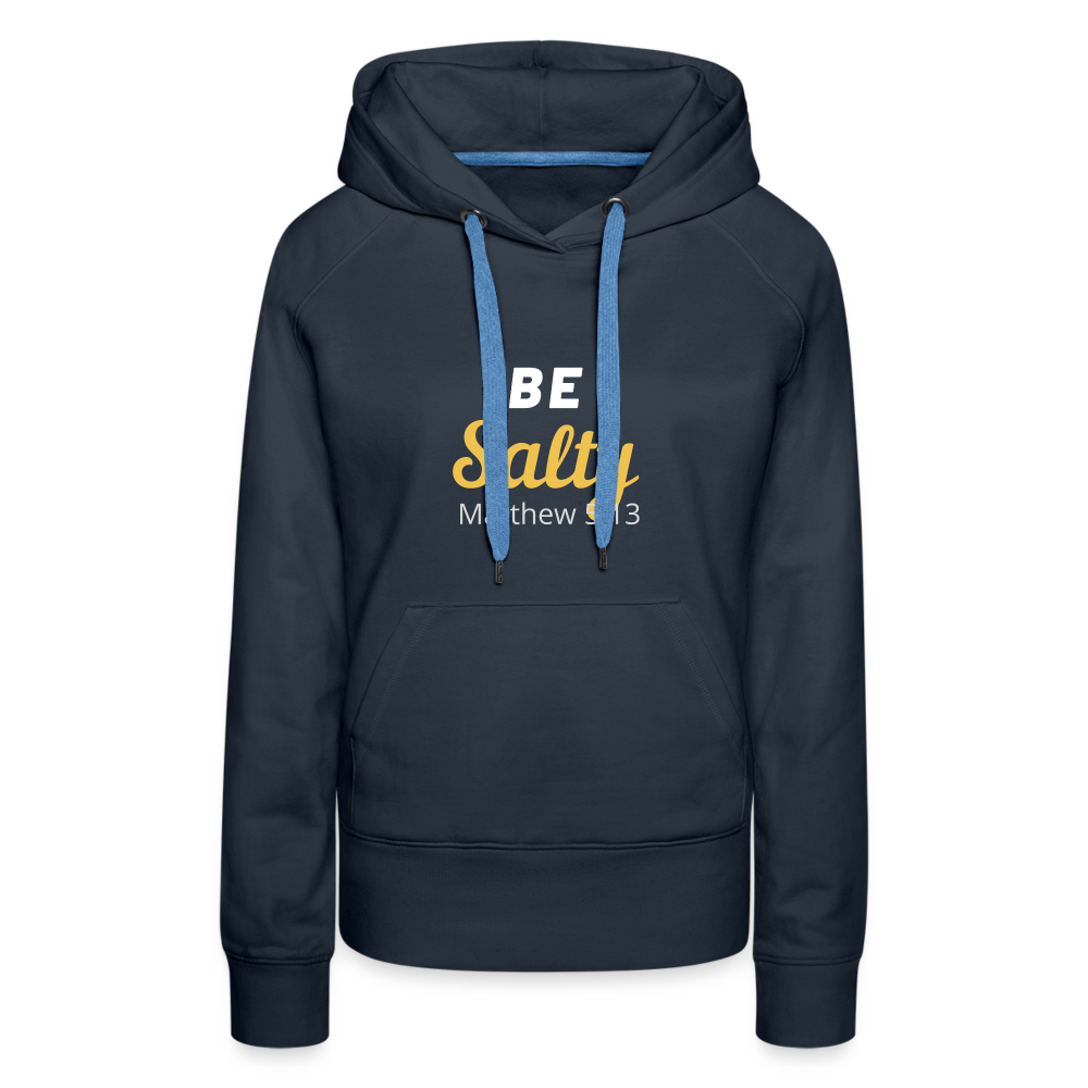 Be Salty (Matthew 5:13) Women’s Premium Hoodie - navy