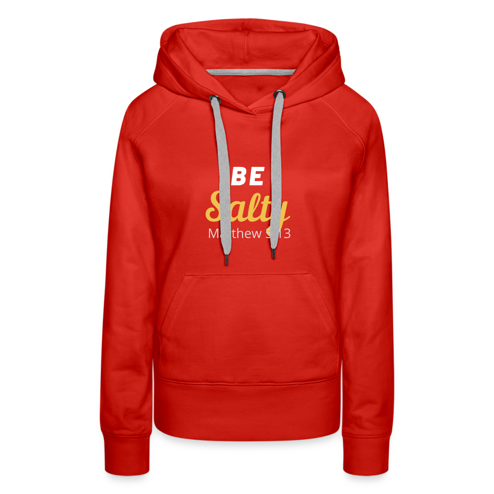 Be Salty (Matthew 5:13) Women’s Premium Hoodie - red