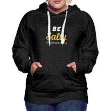 Load image into Gallery viewer, Be Salty (Matthew 5:13) Women’s Premium Hoodie - charcoal grey
