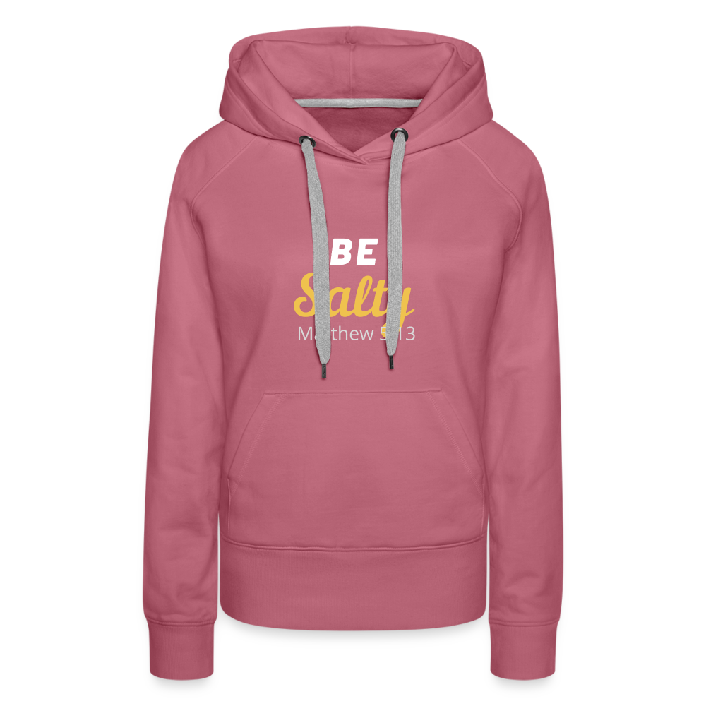 Be Salty (Matthew 5:13) Women’s Premium Hoodie - mauve