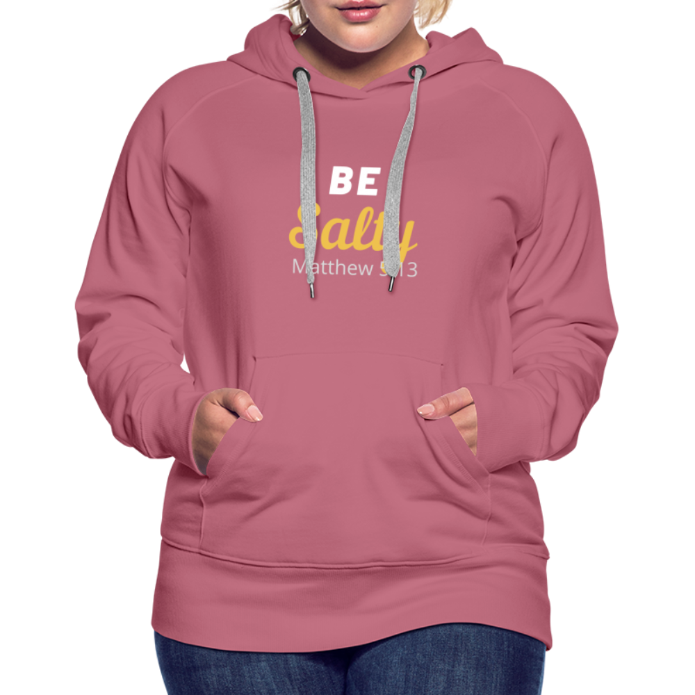 Be Salty (Matthew 5:13) Women’s Premium Hoodie - mauve