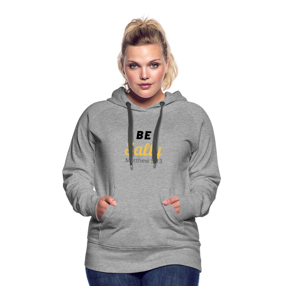 Be Salty (Matthew 5:13) Women’s Premium Hoodie - heather grey