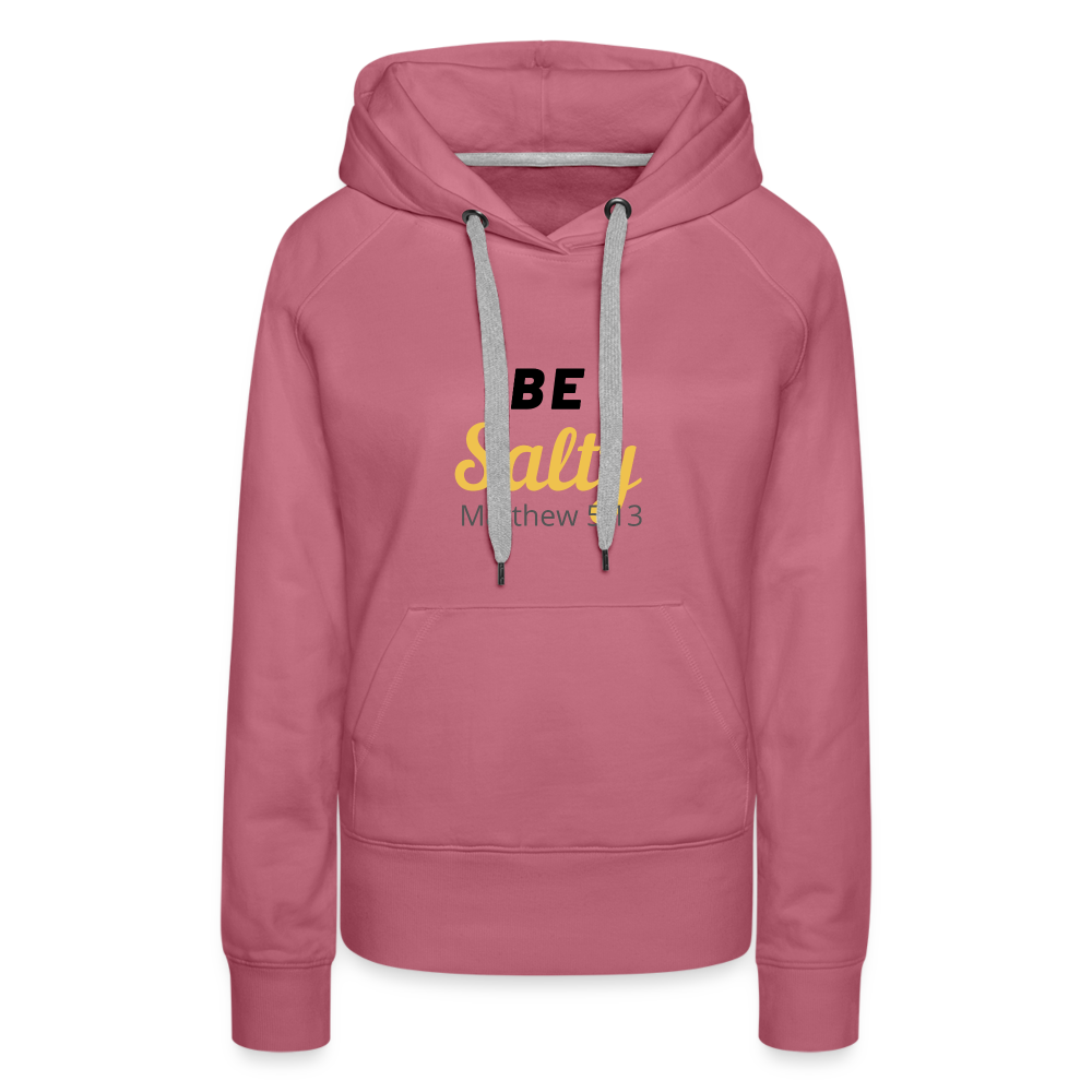 Be Salty (Matthew 5:13) Women’s Premium Hoodie - mauve